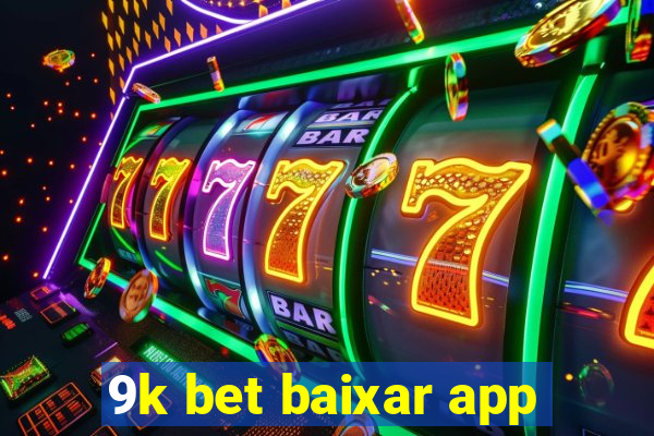 9k bet baixar app